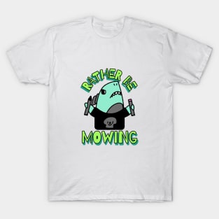 Rather Be Mowing T-Shirt